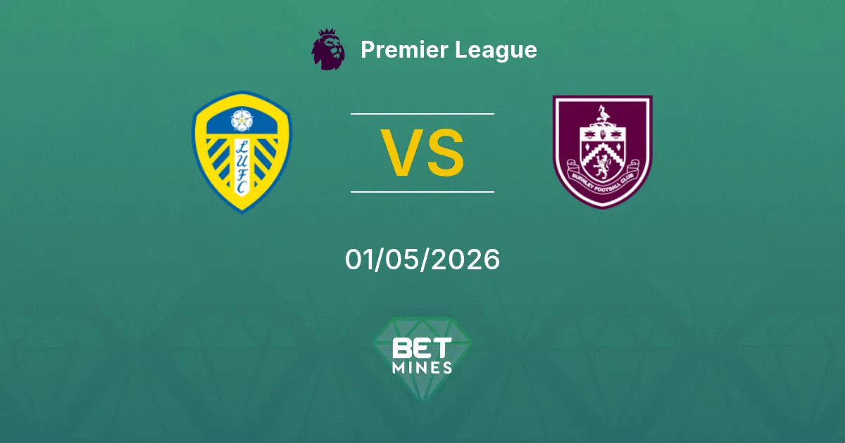 Leeds United vs Burnley Pronóstico: Previa y Análisis del Partido | Premier League 01-05-2026