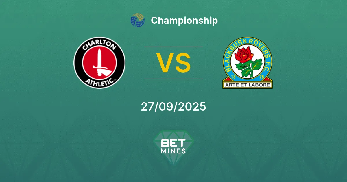Charlton Athletic vs Blackburn Rovers Pronostic : Aperçu et Analyse du Match | Championship 27-09-2025