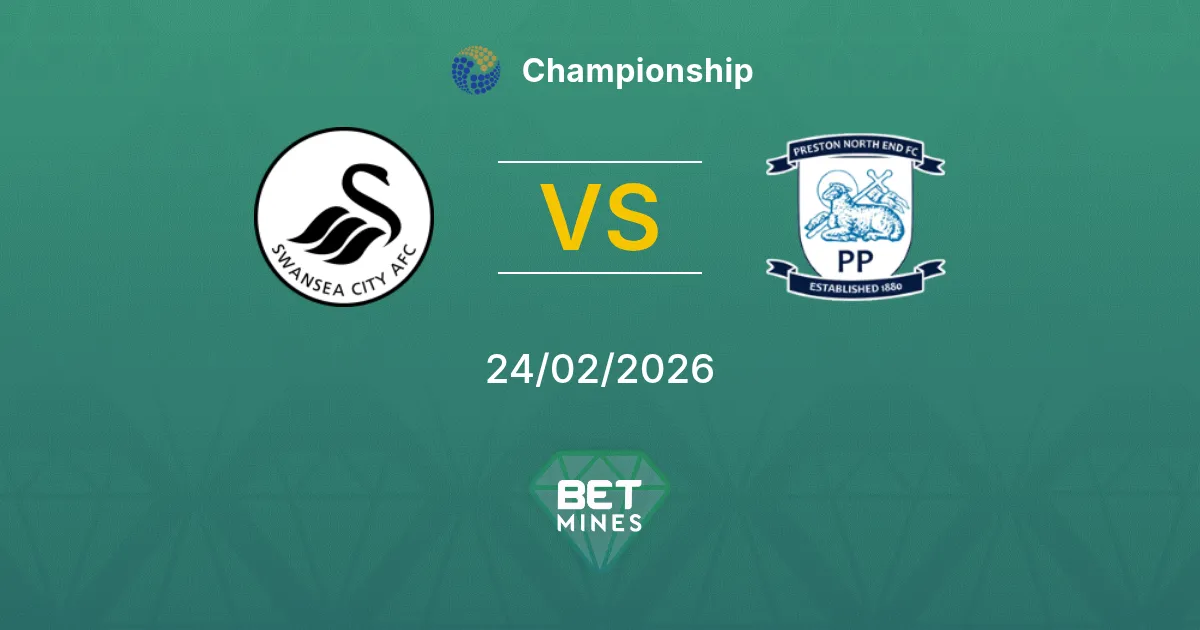 Swansea City vs Preston North End Pronostic : Aperçu et Analyse du Match | Championship 24-02-2026