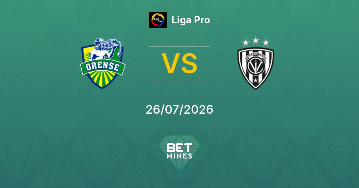 Pronostic Orense vs Independiente del Valle : Aperçu et Analyse du Match | Liga Pro 26-07-2026