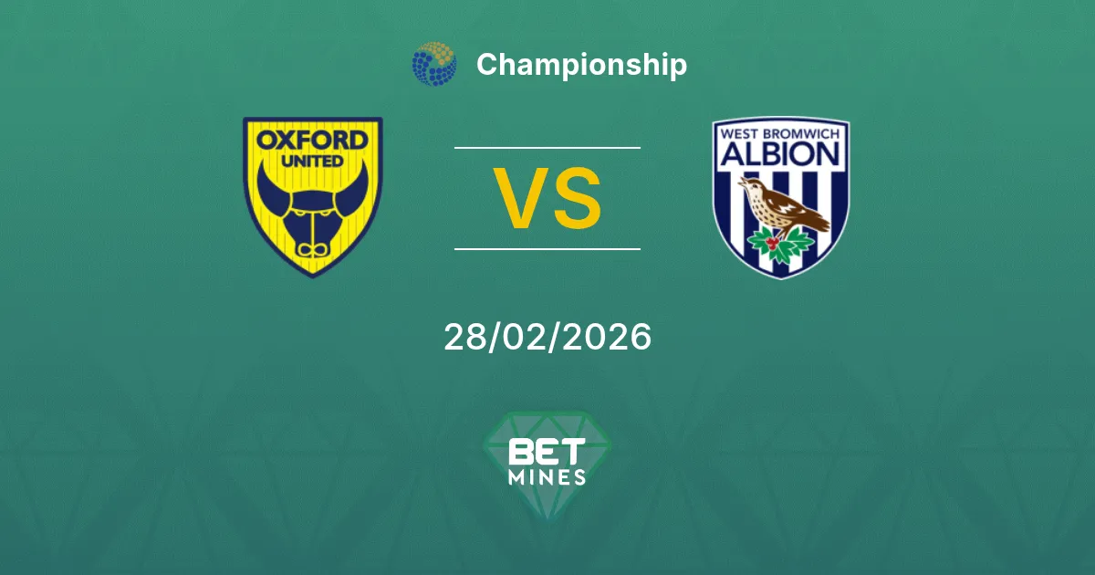 Oxford United vs West Bromwich Albion Pronostic : Aperçu et Analyse du Match | Championship 28-02-2026