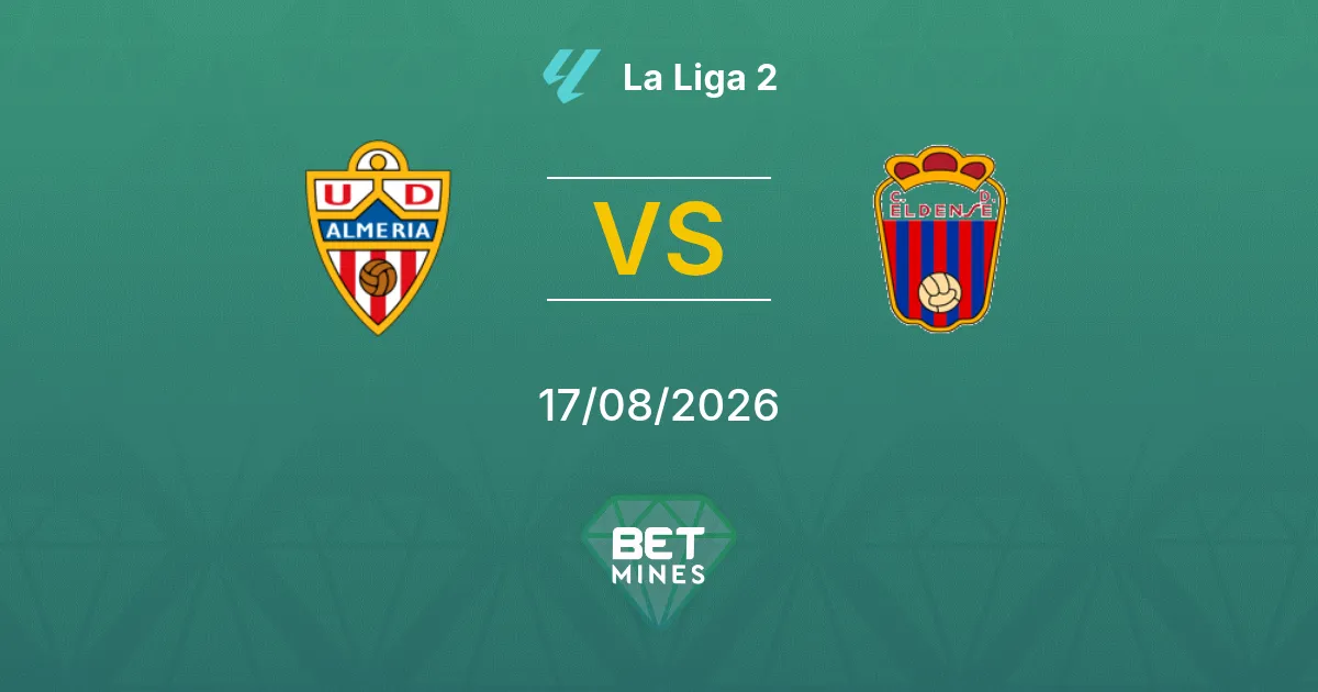 Pronostic Almería vs Eldense : Aperçu et Analyse du Match | La Liga 2 17-08-2026