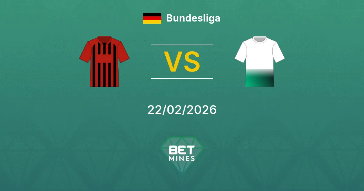 SC Fribourg vs Borussia Mönchengladbach Pronostic : Aperçu et Analyse du Match | Bundesliga 22-02-2026