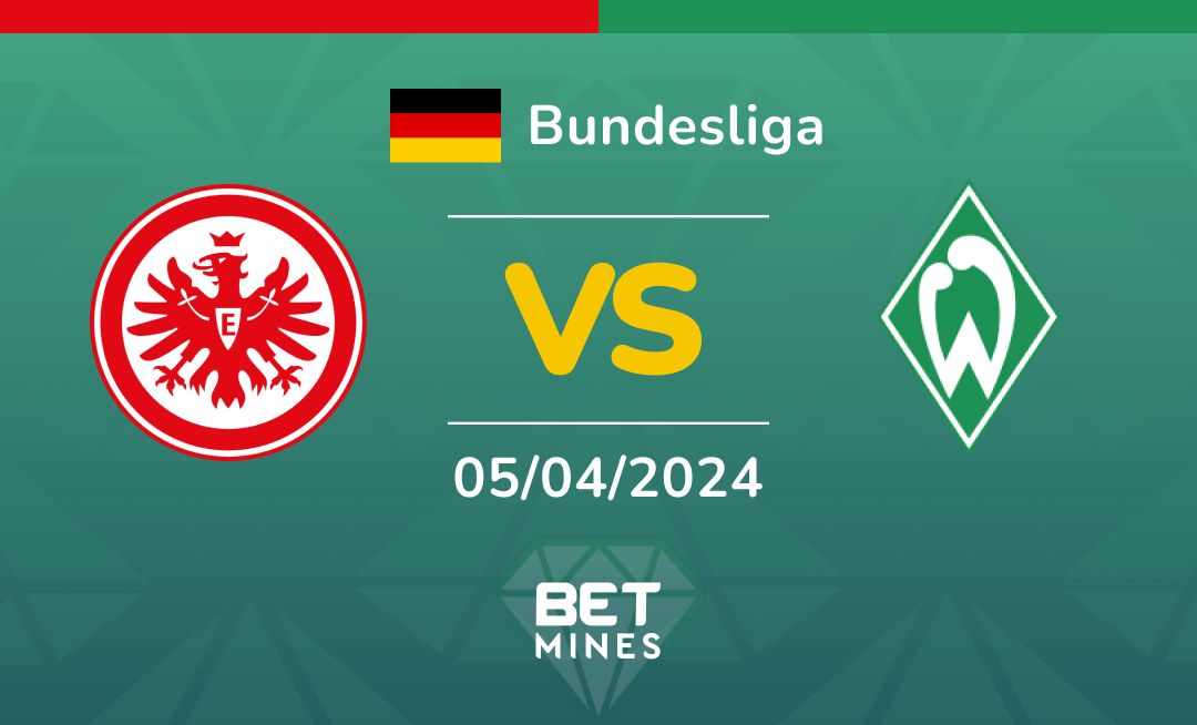 Eintracht Frankfurt vs Werder Bremen: Analysis and Prediction of the Bundesliga match