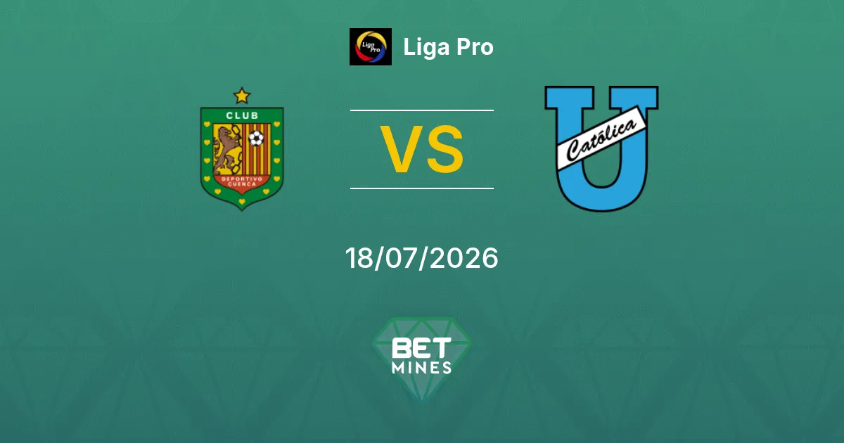 Deportivo Cuenca x Universidad Católica Palpite: Prévia e Análise da Partida | Liga Pro 18-07-2026