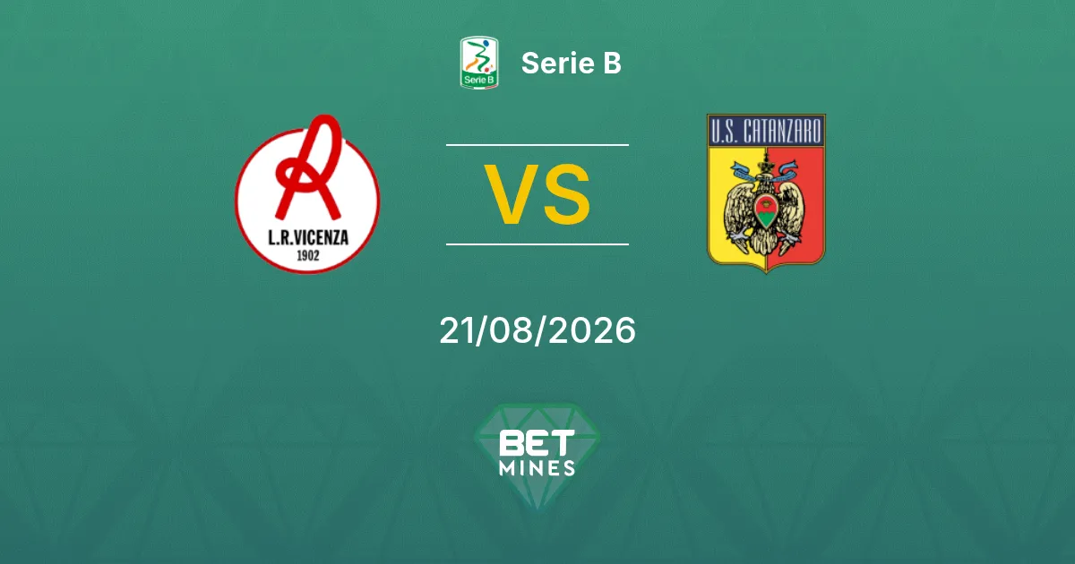 Pronostic Vicenza vs Catanzaro : Aperçu et Analyse du Match | Serie B 21-08-2026