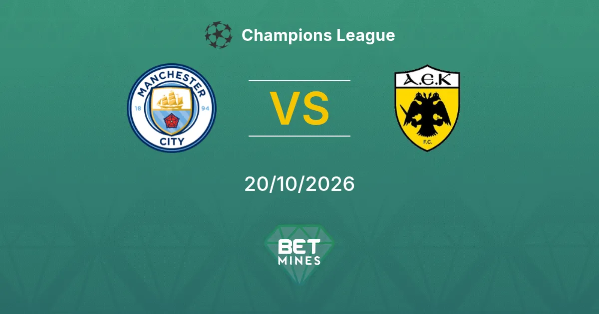 Manchester City vs AEK Atene Pronostico: anteprima e analisi della partita | Champions League 20-10-2026