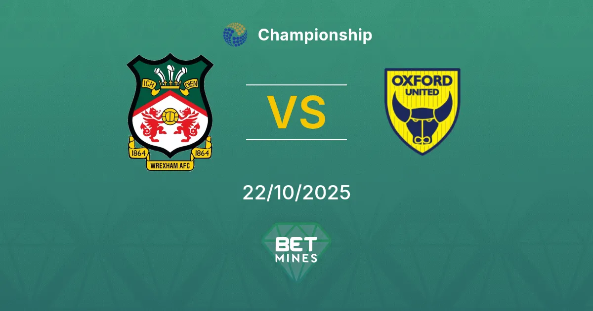 Wrexham vs Oxford United Pronostico: Anteprima e Analisi della Partita | Championship 22-10-2025