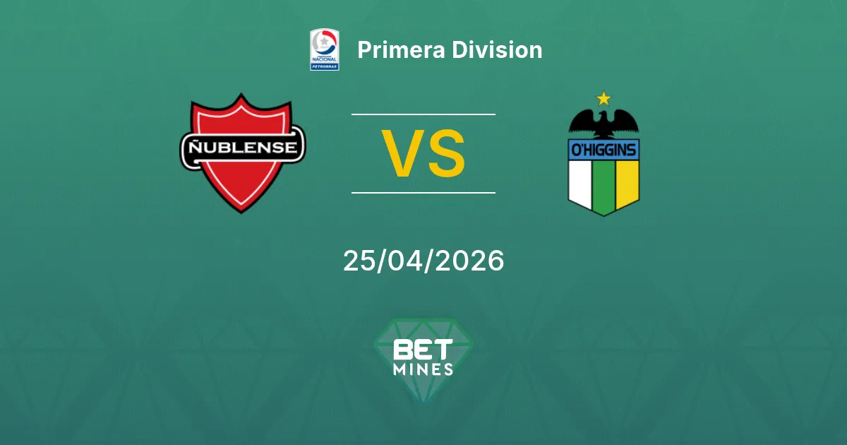 Ñublense vs O'Higgins Pronostico: Anteprima e Analisi del Match | Primera Division 25-04-2026