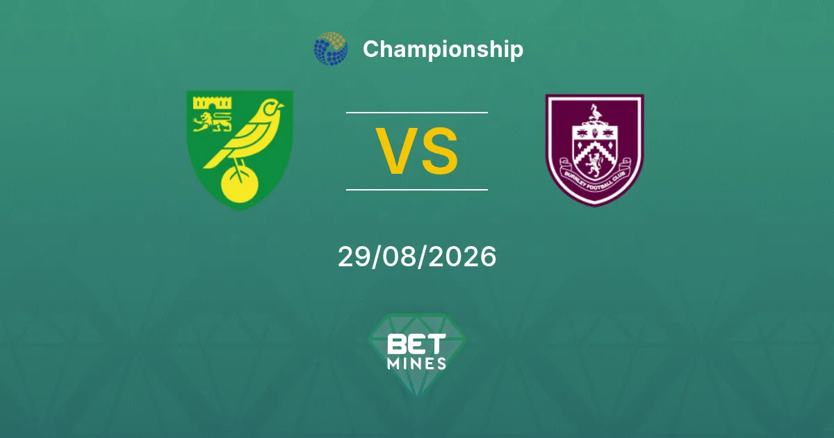 Pronostico Norwich City vs Burnley: Anteprima e Analisi della Partita | Championship 29-08-2026