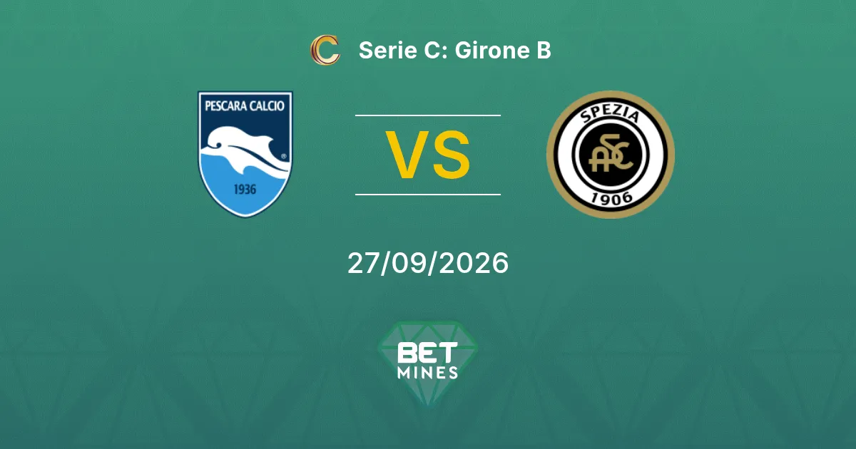 Pronostic Pescara vs Spezia : Aperçu et Analyse du Match | Serie C : Groupe B 27-09-2026