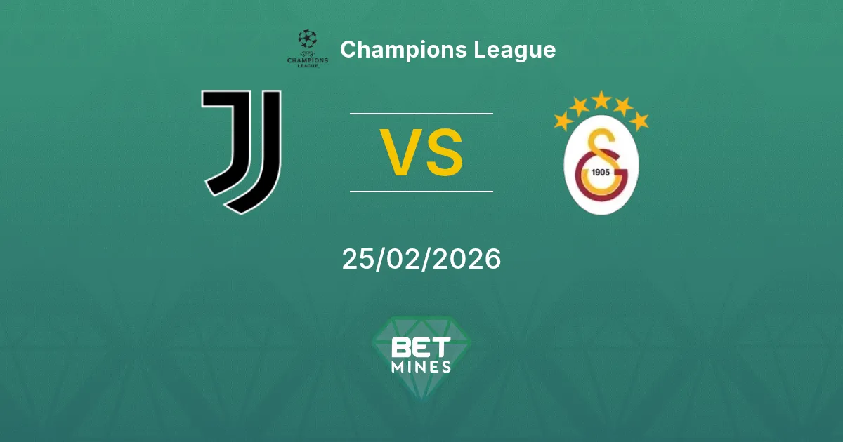 Juventus vs Galatasaray Pronostic : Aperçu et Analyse du Match | Ligue des Champions 25-02-2026