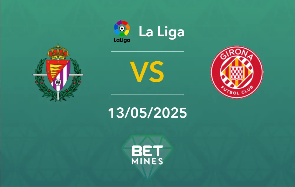 Real Valladolid vs Girona Prediction: Preview and Analysis of the Match | La Liga