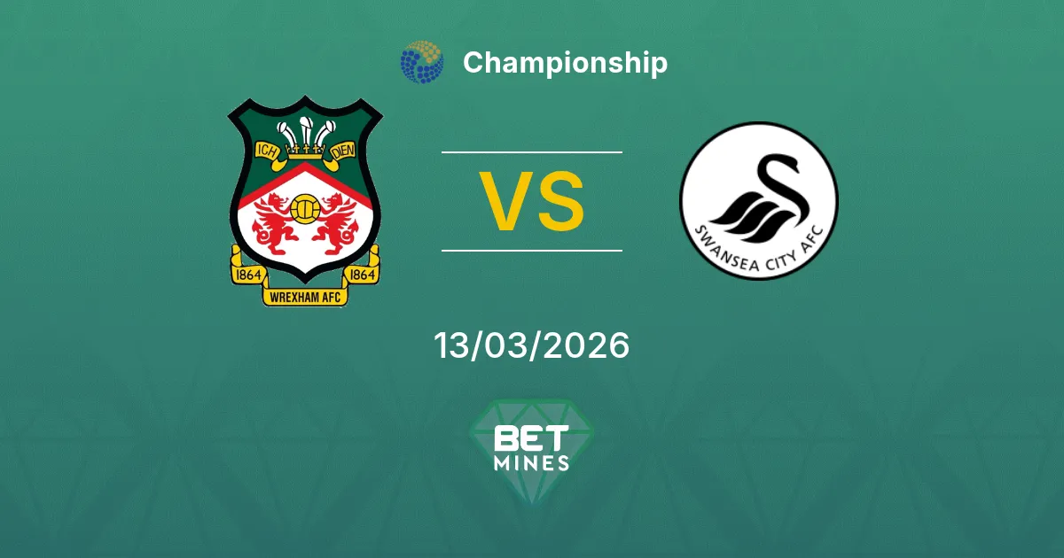 Wrexham vs Swansea City Pronostic : Aperçu et Analyse du Match | Championship 13-03-2026