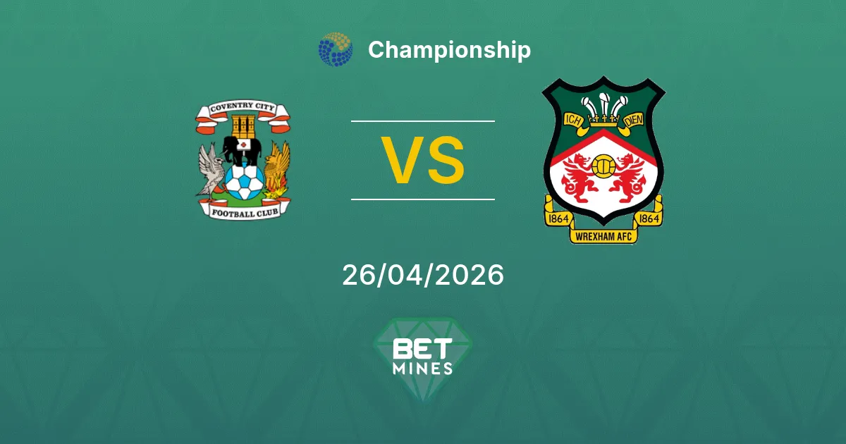 Coventry City vs Wrexham Pronóstico: Previa y Análisis del Partido | Championship 26-04-2026