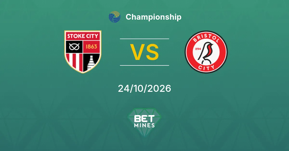 Stoke City x Bristol City Palpite: prévia e análise da partida | Championship 24-10-2026