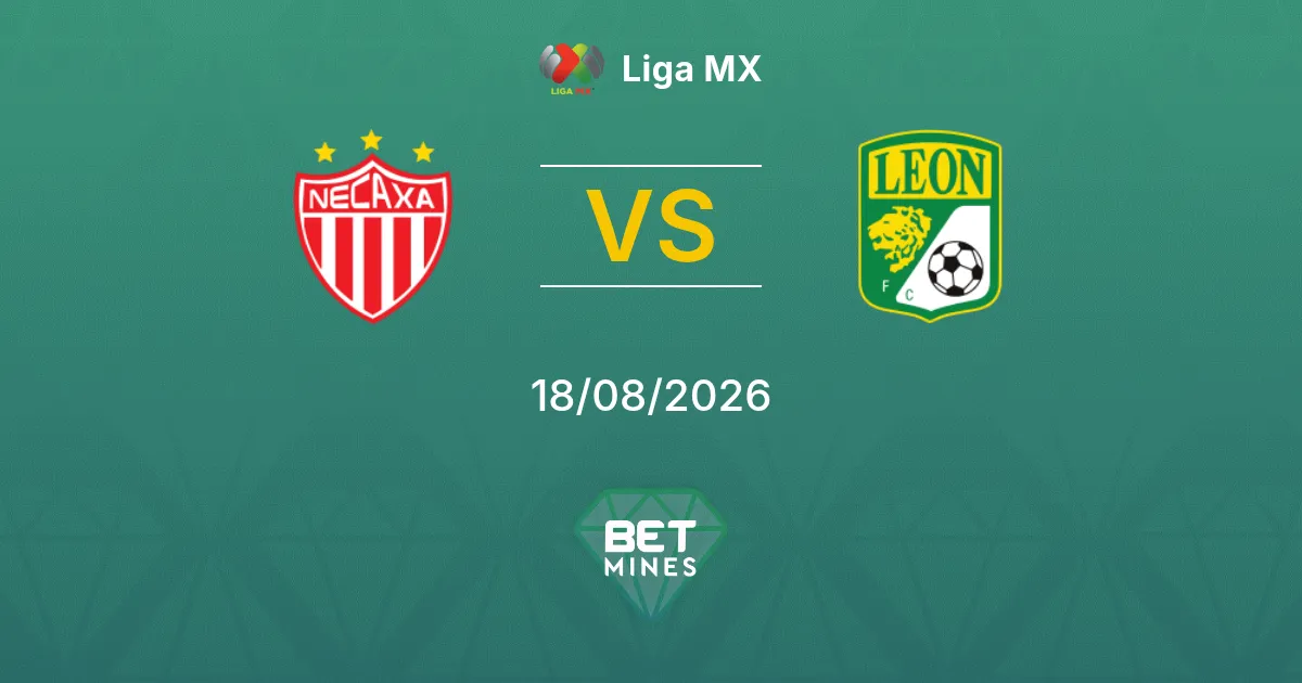 Pronóstico Necaxa vs León: Previa y Análisis del Partido | Liga MX 18-08-2026