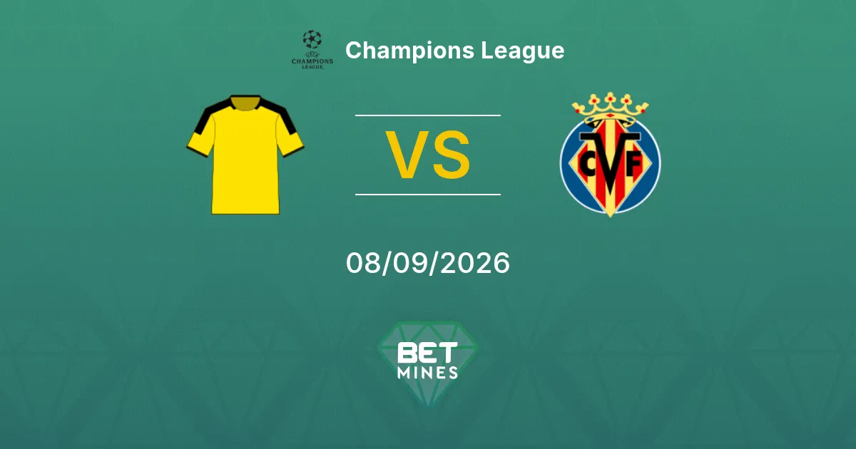Pronostic Borussia Dortmund vs Villarreal : aperçu et analyse du match | Ligue des champions 08-09-2026