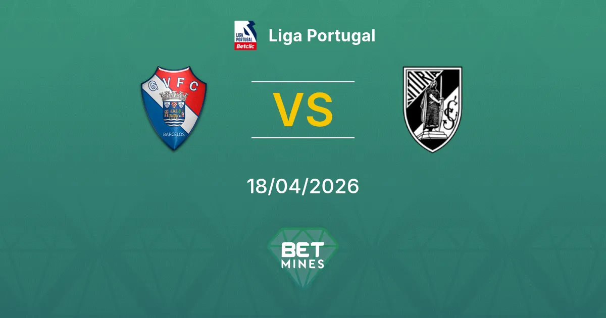 Gil Vicente vs Vitória Guimarães Pronostico: Anteprima e Analisi della Partita | Liga Portugal 18-04-2026
