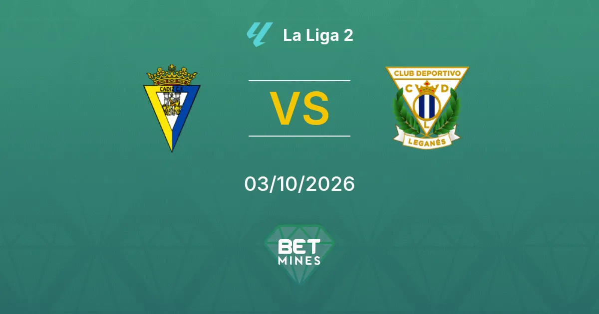 Cádiz vs Leganés Pronostic : avant-match et analyse | La Liga 2 03-10-2026