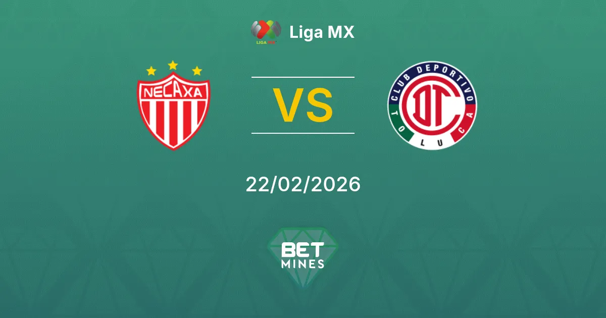 Necaxa vs Toluca Pronostic : Aperçu et Analyse du Match | Liga MX 22-02-2026