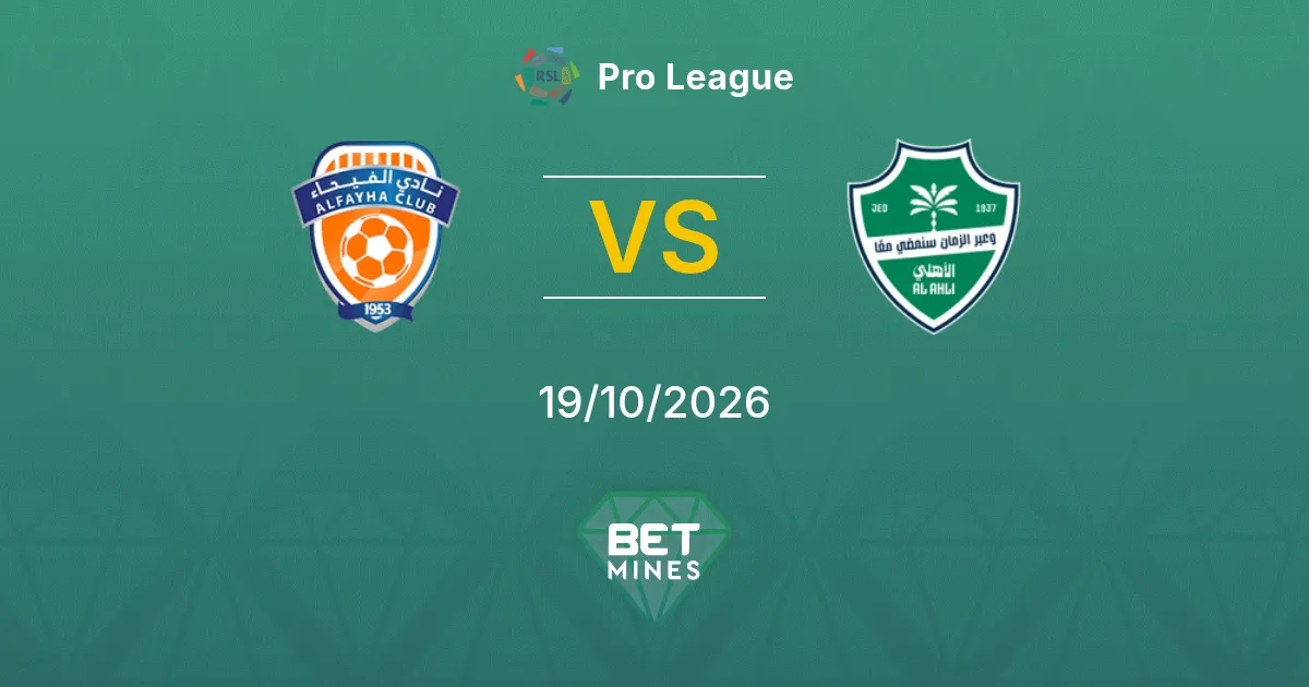 Al-Fayha vs Al Ahli Pronostic : présentation et analyse du match | Pro League 19-10-2026