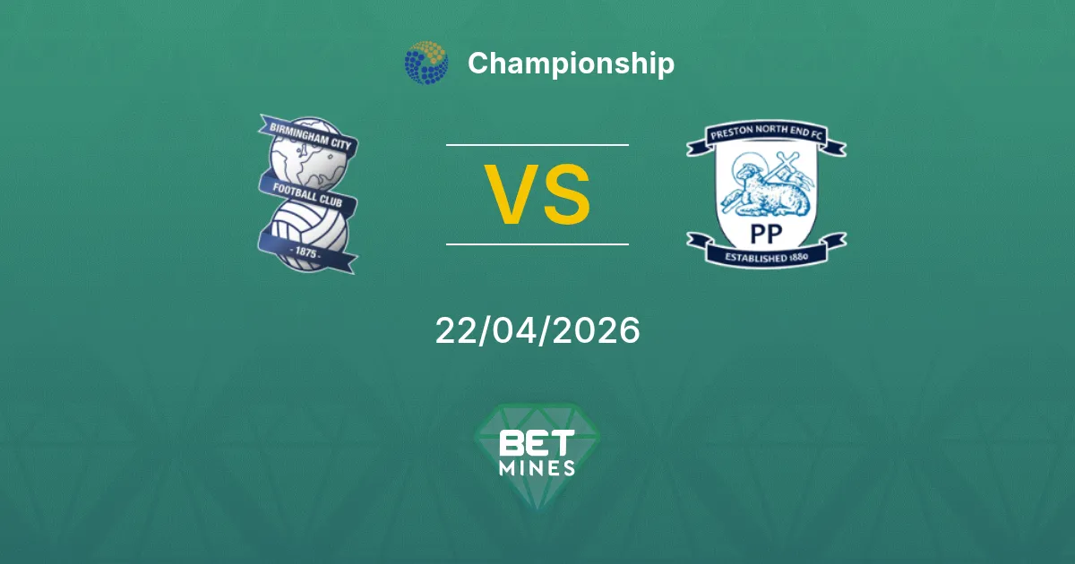 Birmingham City vs Preston North End Pronostico: Anteprima e Analisi della Partita | Championship 22-04-2026