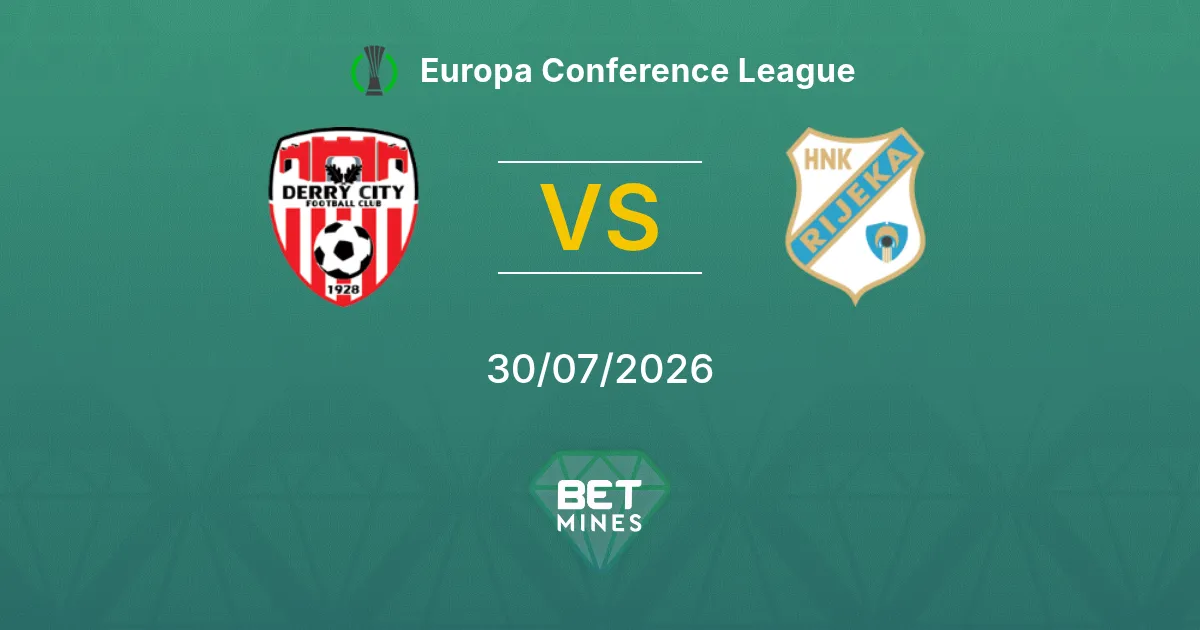 Pronostic Derry City - Rijeka : Aperçu et Analyse du Match | Ligue Europa Conférence 30-07-2026