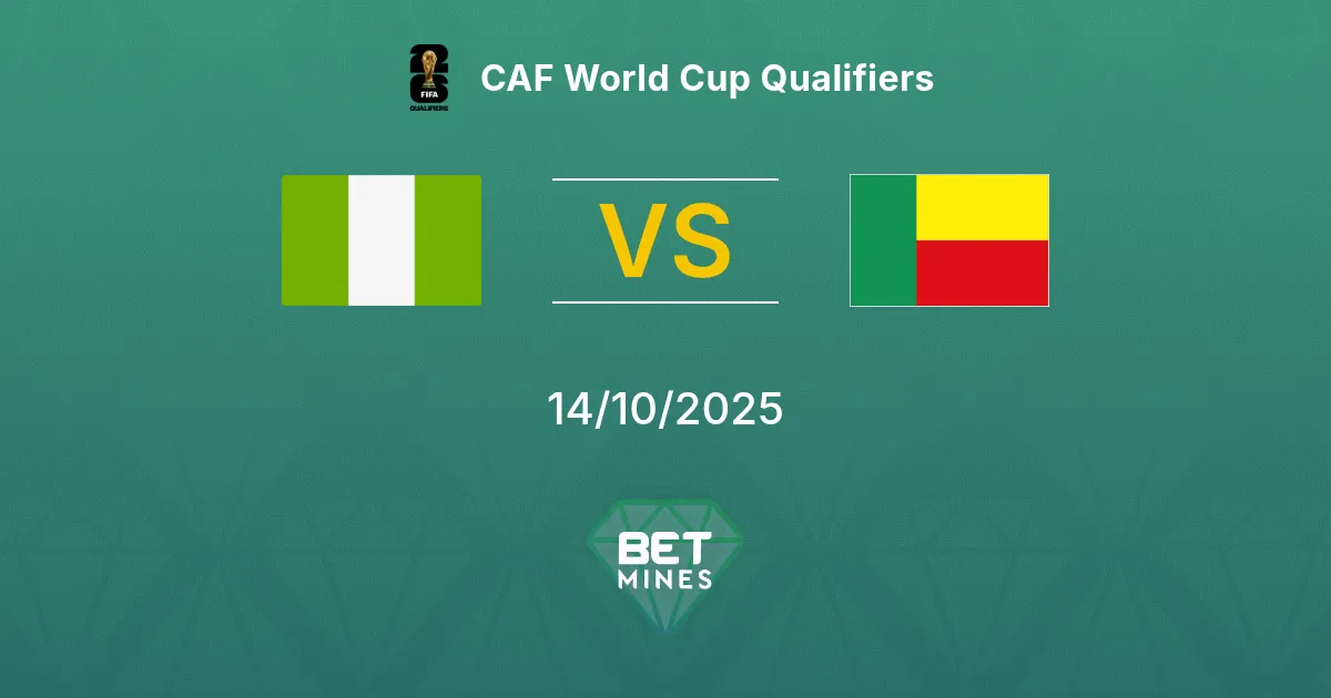 Nigeria vs Benin Pronostico: Anteprima e Analisi della Partita | Qualificazioni CAF Coppa del Mondo 14-10-2025
