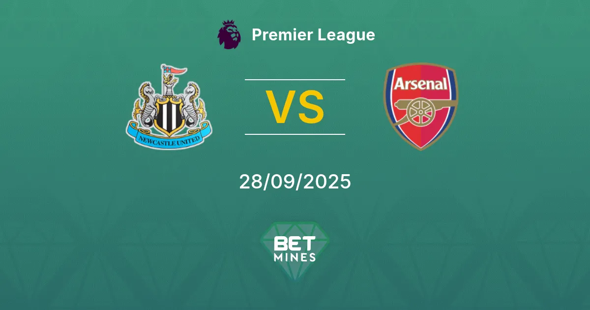 Newcastle United vs Arsenal Pronostic : Analyse et Prévision du Match | Premier League 28-09-2025
