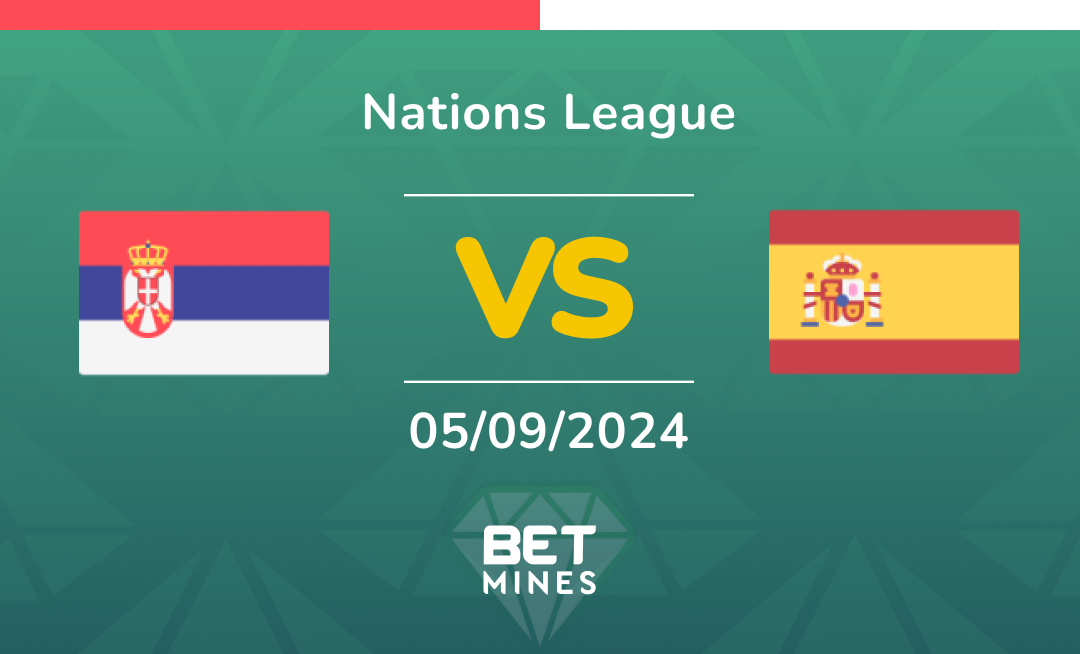 Serbia - Spain: Analysis and Prediction of the Nations League