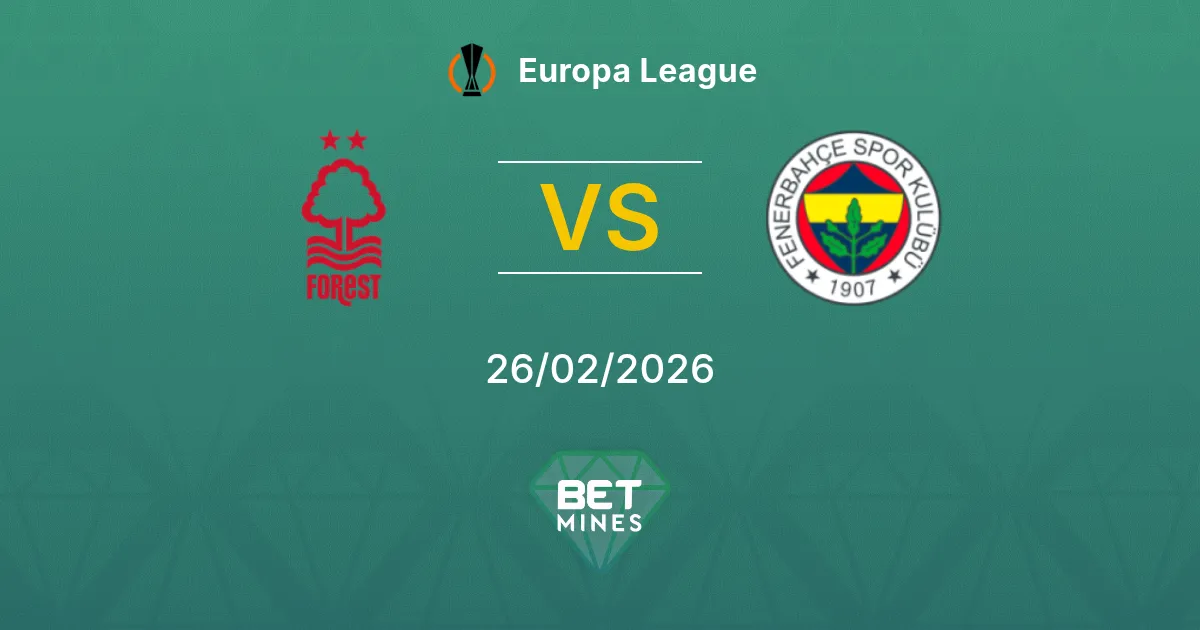 Nottingham Forest vs Fenerbahçe