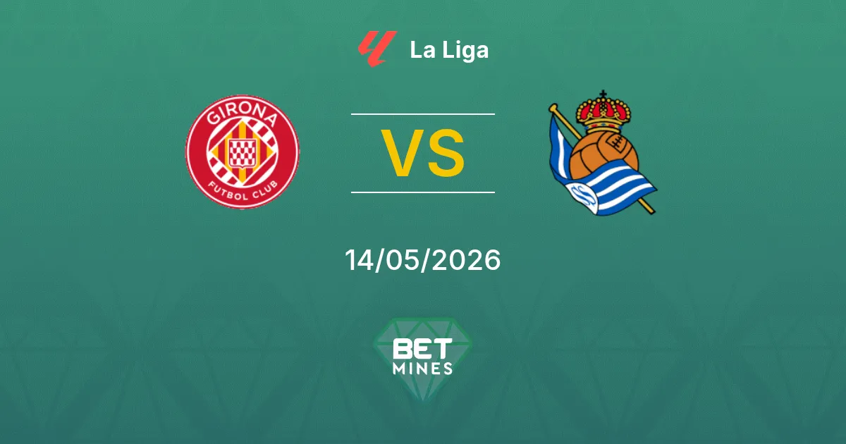 Girona vs Real Sociedad Pronostico: Anteprima e Analisi | La Liga 14-05-2026