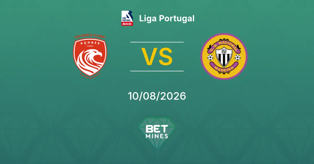 Pronostic Santa Clara vs Nacional : Aperçu et Analyse du Match | Liga Portugal 10-08-2026
