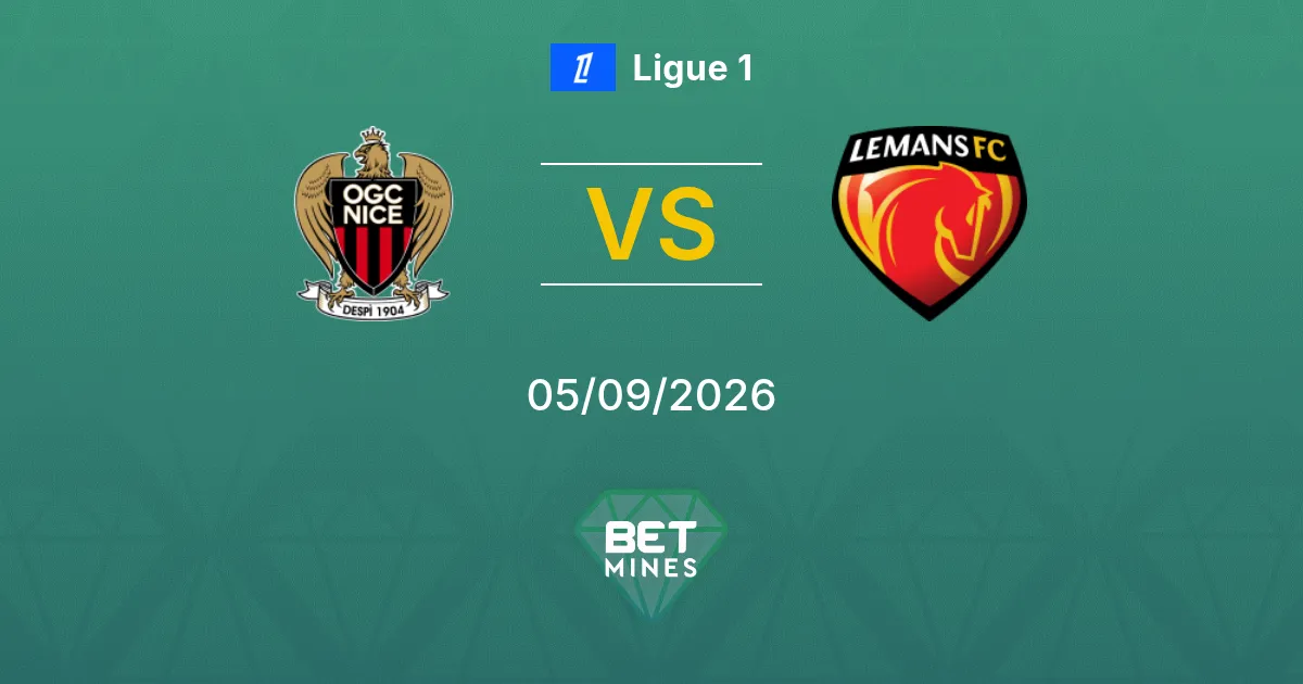 Pronostic Nice vs Le Mans : Aperçu et Analyse du Match | Ligue 1 05-09-2026