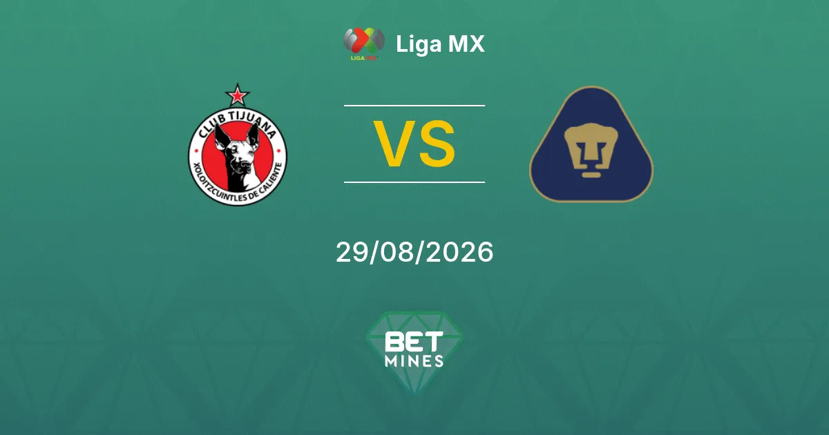 Pronostic Tijuana vs Pumas UNAM : Aperçu et Analyse du Match | Liga MX 29-08-2026