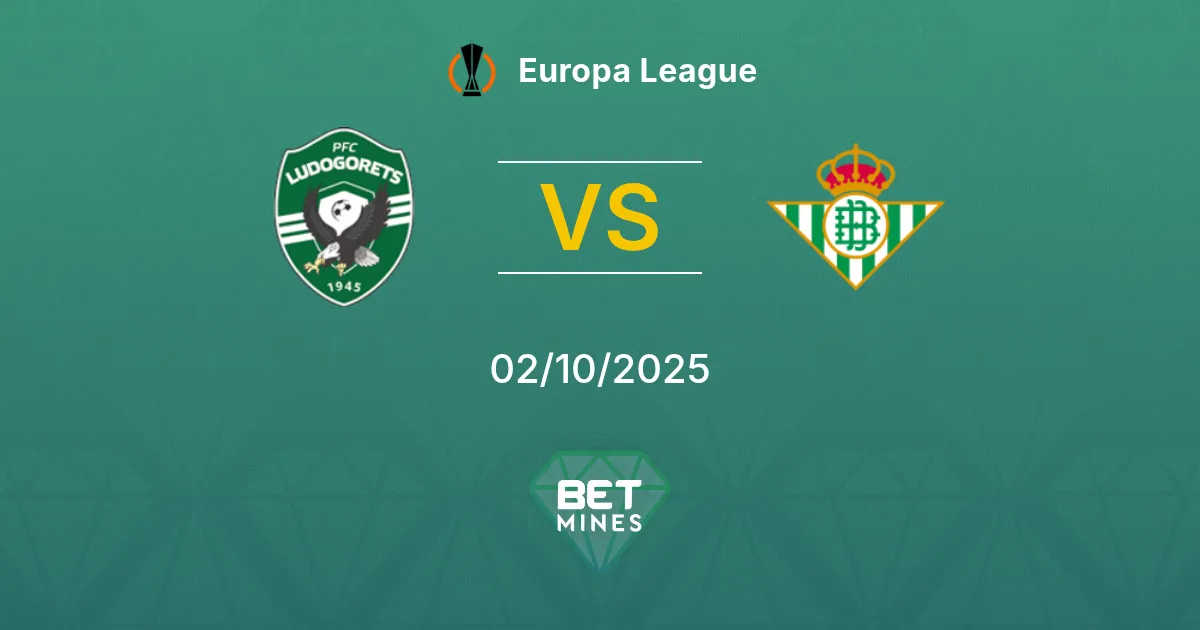 Ludogorets vs Real Betis Pronostico: Analisi e Preview della Partita | Europa League 02-10-2025