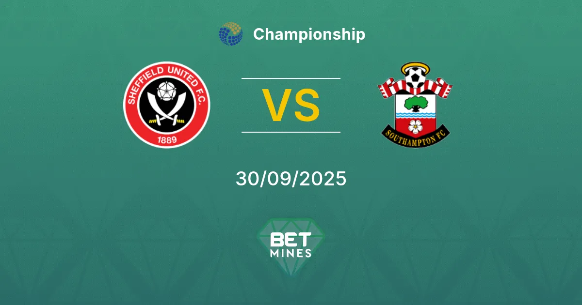 Sheffield United vs Southampton Pronostic : Aperçu et Analyse du Match | Championship 30-09-2025