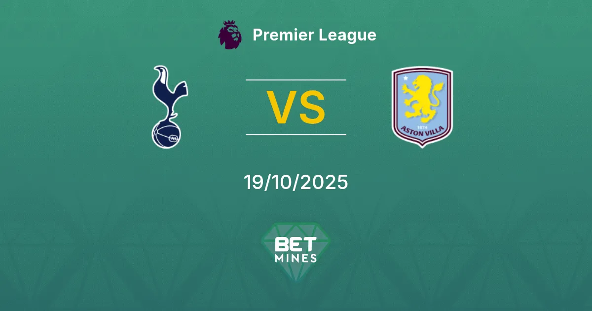 Tottenham Hotspur vs Aston Villa Pronostico: Anteprima e Analisi della Partita | Premier League 19-10-2025