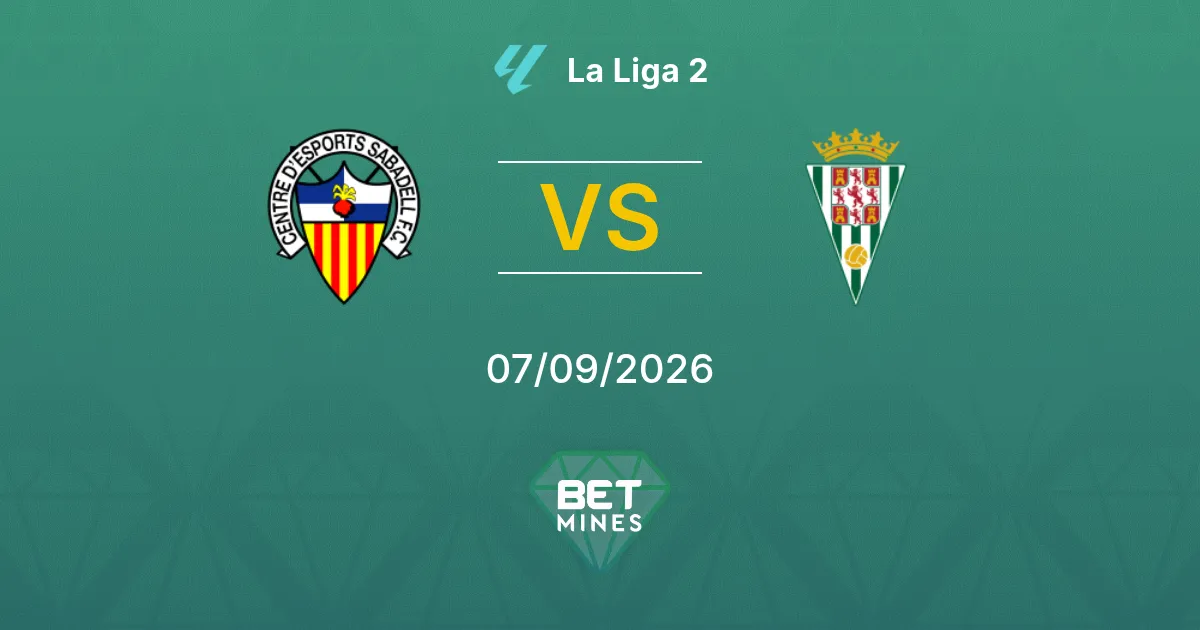 Pronostic Sabadell vs Córdoba : aperçu et analyse du match | La Liga 2 07-09-2026
