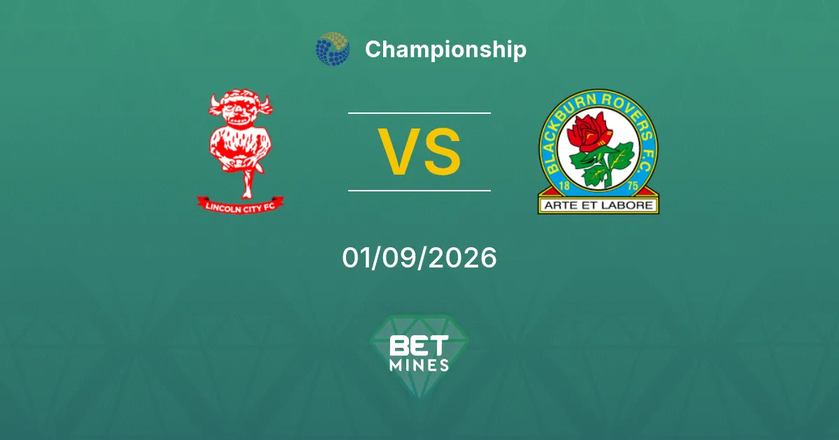 Pronóstico Lincoln City vs Blackburn Rovers: Previa y Análisis del Partido | Championship 01-09-2026