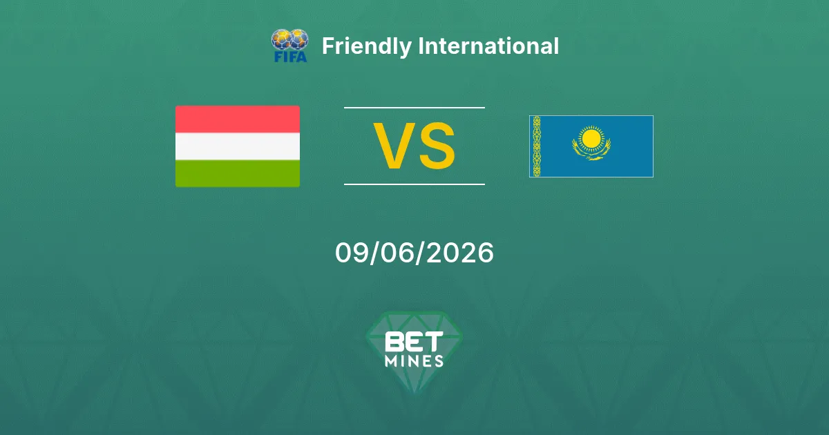 Hungary vs Kazakhstan Prediction: Match Preview and Analysis | Friendly International 09-06-2026