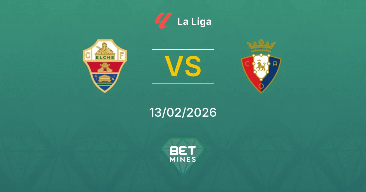 Elche vs Osasuna Prediction: Match Preview and Analysis | La Liga 13-02-2026