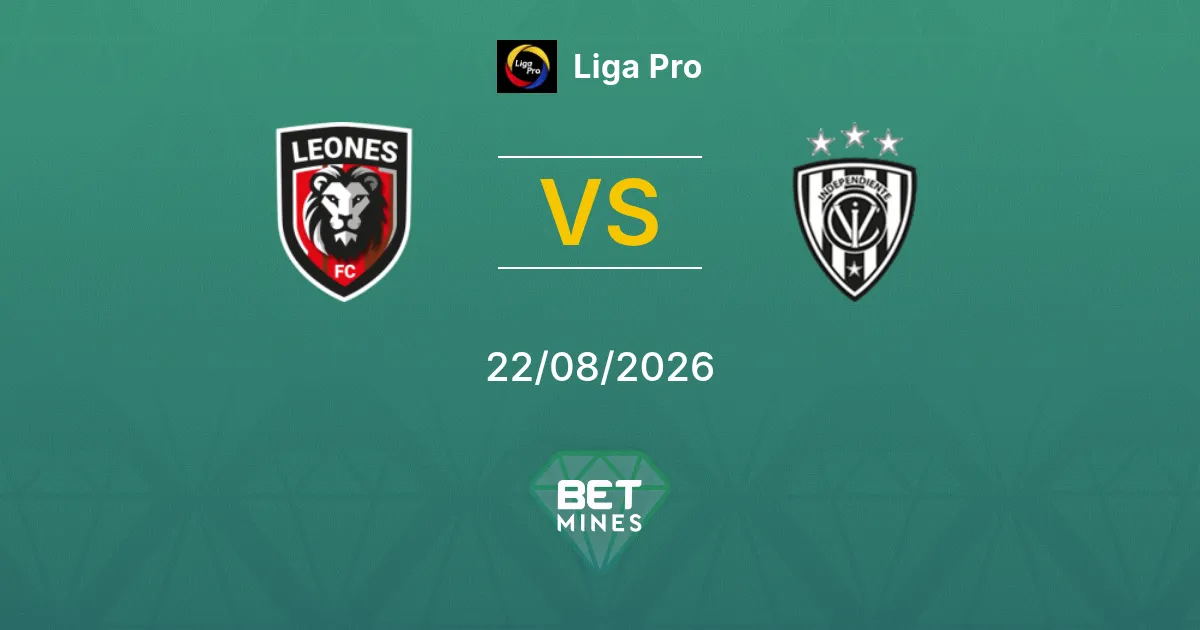 Leones del Norte vs Independiente del Valle Pronostic : Aperçu et analyse du match | Liga Pro 22-08-2026