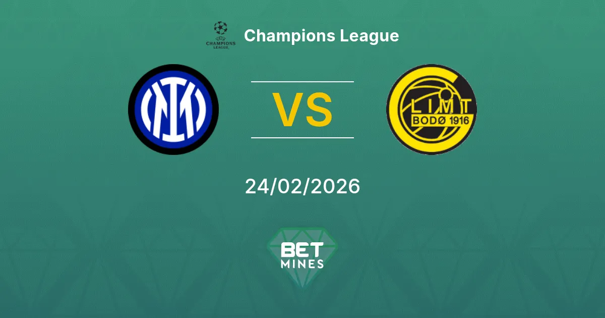 Inter vs Bodø / Glimt Pronostic : Aperçu et Analyse du Match | Ligue des Champions 24-02-2026