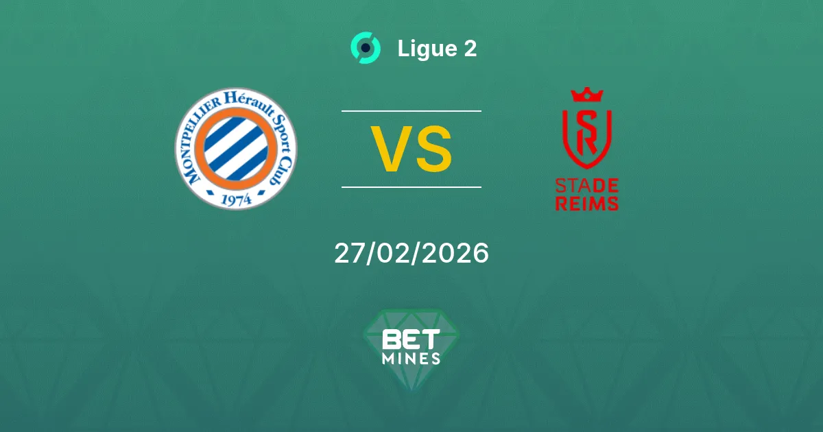 Montpellier vs Reims Pronostic : Aperçu et Analyse du Match | Ligue 2 27-02-2026