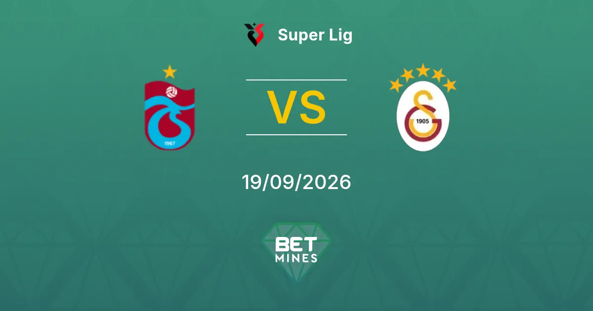 Palpite Trabzonspor x Galatasaray: Prévia e análise da partida | Super Lig 19-09-2026