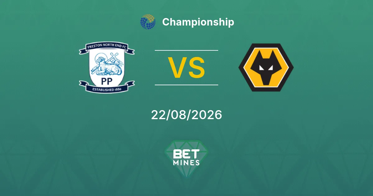 Preston North End vs Wolverhampton Wanderers Pronostic : Aperçu et Analyse du Match | Championship 22-08-2026