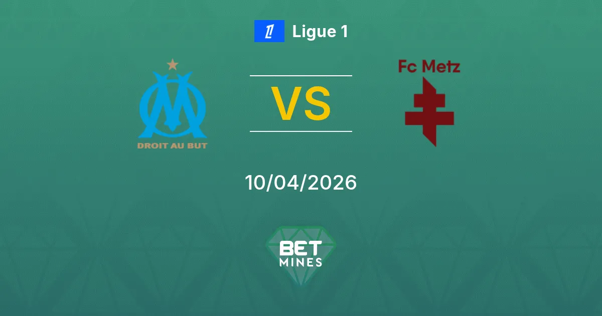 Olympique Marsella vs Metz Pronóstico: Previa y Análisis del Partido | Ligue 1 10-04-2026