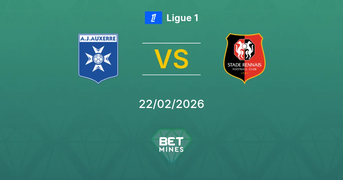 Auxerre vs Rennes Pronostic : Présentation et Analyse du Match | Ligue 1 22-02-2026
